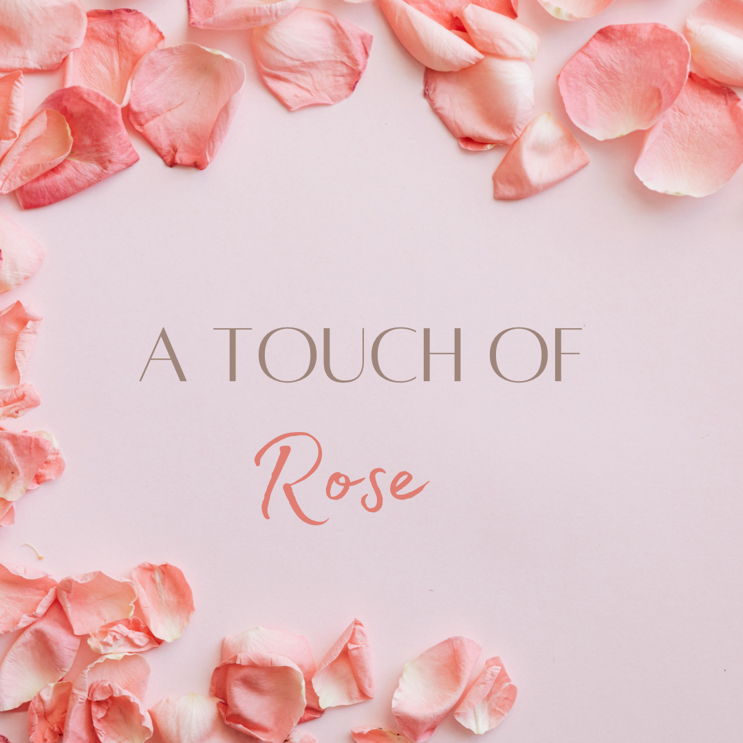 A Touch of Rose